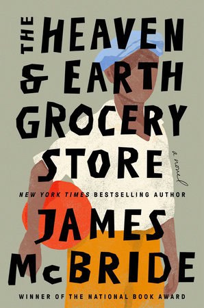 James McBride : The Heaven & Earth Grocery Store