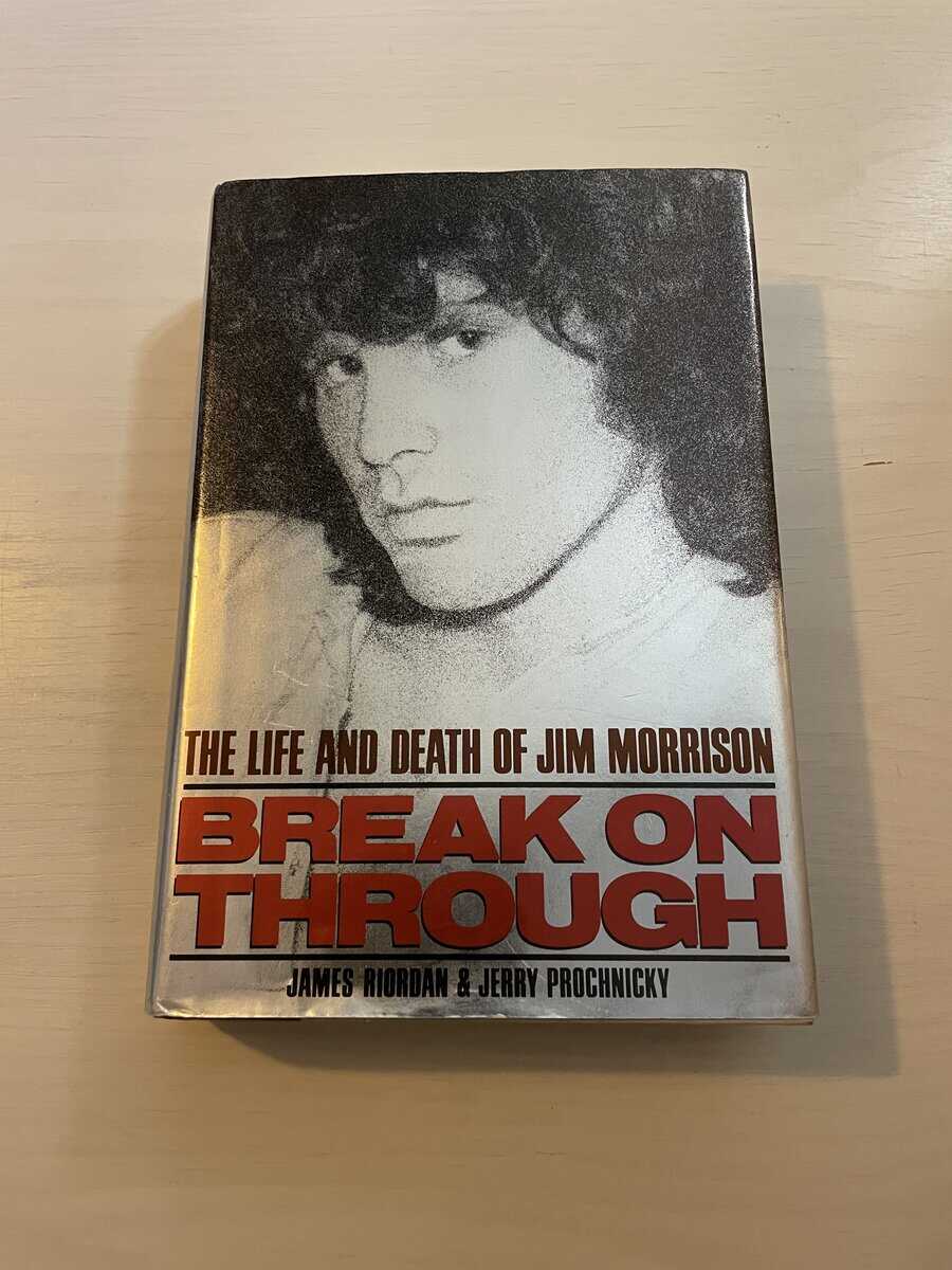 James Riordan : The Life and Death of Jim Morrison - Break on Though