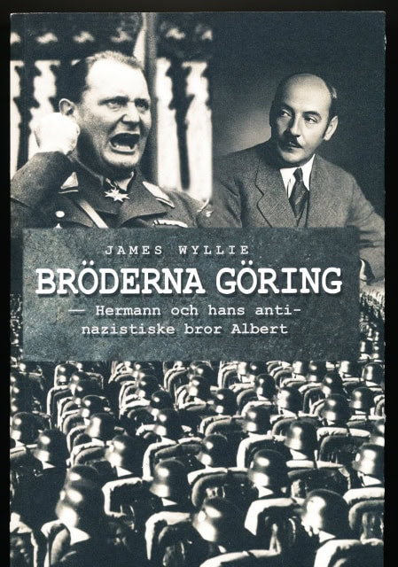 James Wyllie : Bröderna Göring, Herrman och hans antinazistiske bror Albert