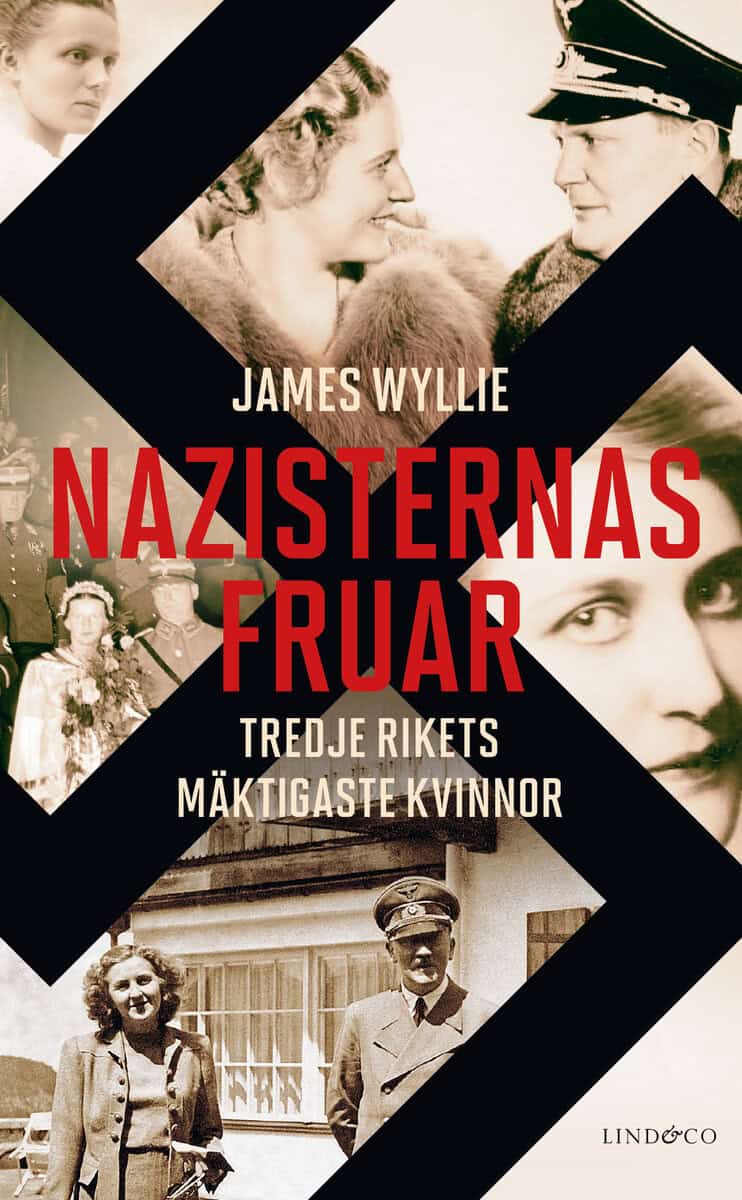 James Wyllie : Nazisternas fruar : Tredje rikets mäktigaste kvinnor