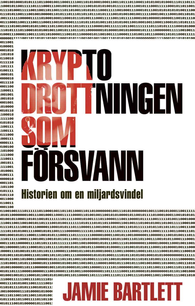 Jamie Bartlett : Kryptodrottningen som försvann : historien om en miljardsvindel