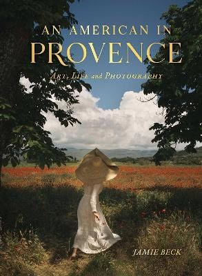 Jamie Beck : An American in Provence