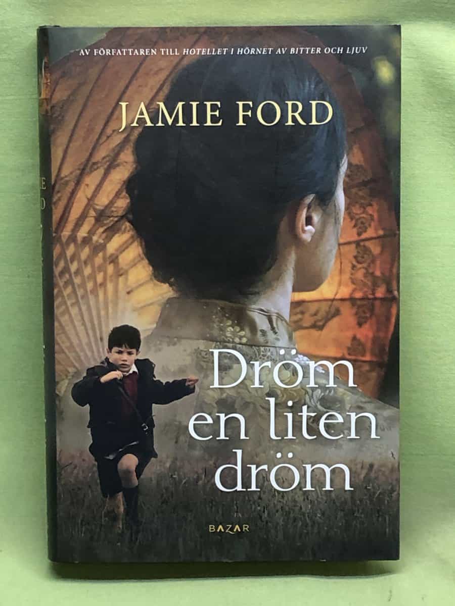 Jamie Ford : Dröm en liten dröm