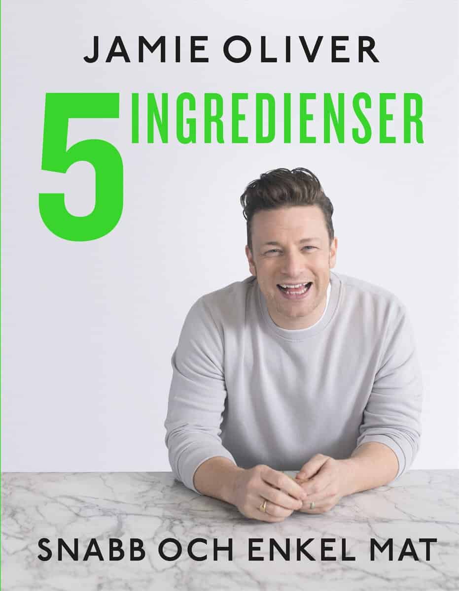 Jamie Oliver : 5 ingredienser : snabb och enkel mat