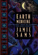 Jamie Sams : Earth Medicine