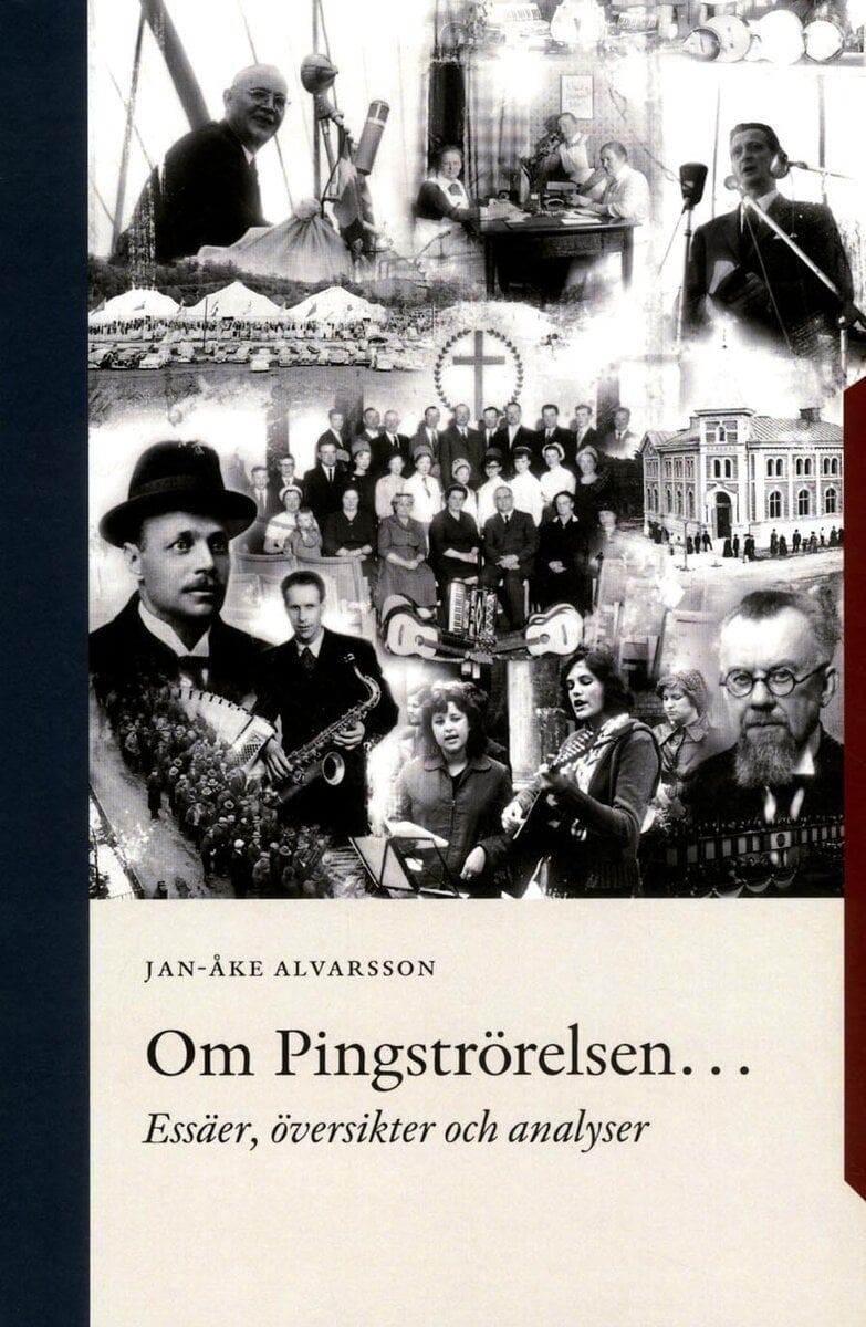 Jan-Åke Alvarsson : Om Pingströrelsen : essäer, översikter och analyser