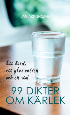 Jan-Åke Lindahl : Ett bord, ett glas vatten och en stol
