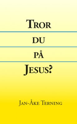 Jan-Åke Terning : Tror du på Jesus?