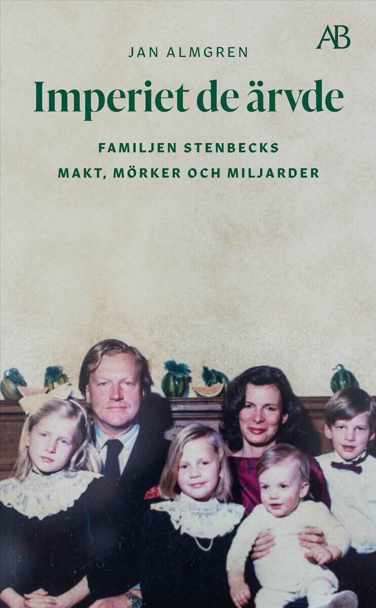 Almgren, Jan | IMPERIET DE ÄRVDE : FAMILJEN STENBECKS MAKT, MÖRKER OCH MILJARDER : familjen Stenbecks makt, mörker och miljarder