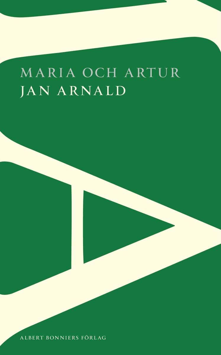 Jan Arnald : Maria och Artur : en nittonhundratalsroman