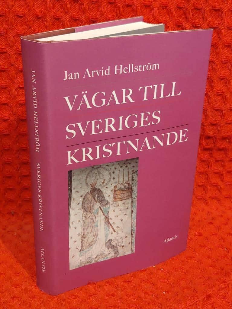 Jan Arvid Hellström : Vägar till Sveriges kristnande