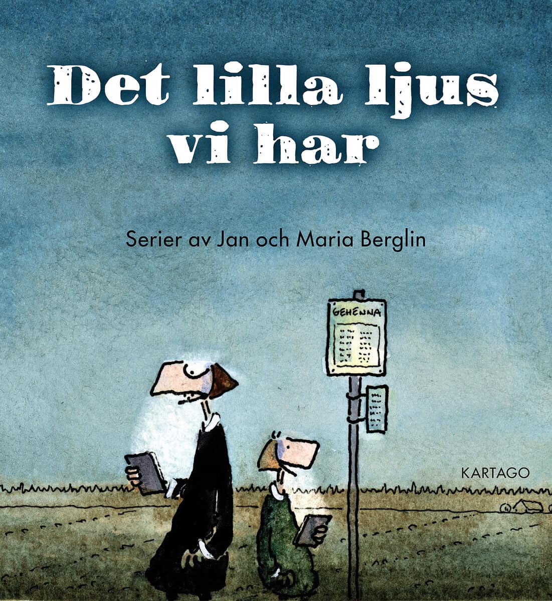 Berglin, Jan; Berglin, Maria : Det lilla ljus vi har