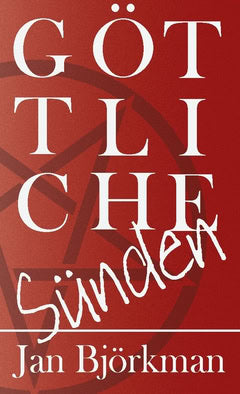 Jan Björkman : Göttliche Sünden