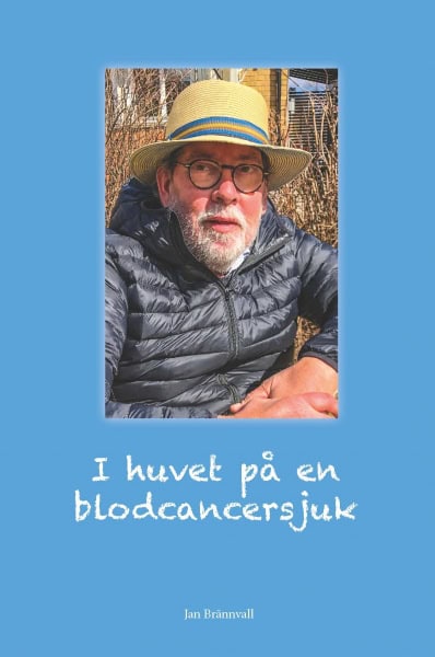 Jan Brännvall : I huvet på en blodcancersjuk
