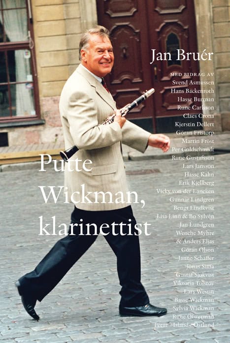 Jan Bruér : Putte Wickman, klarinettist