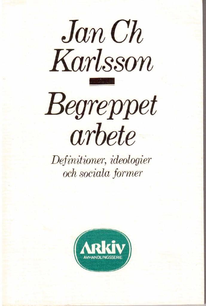 Jan Ch. Karlsson : Begreppet arbete