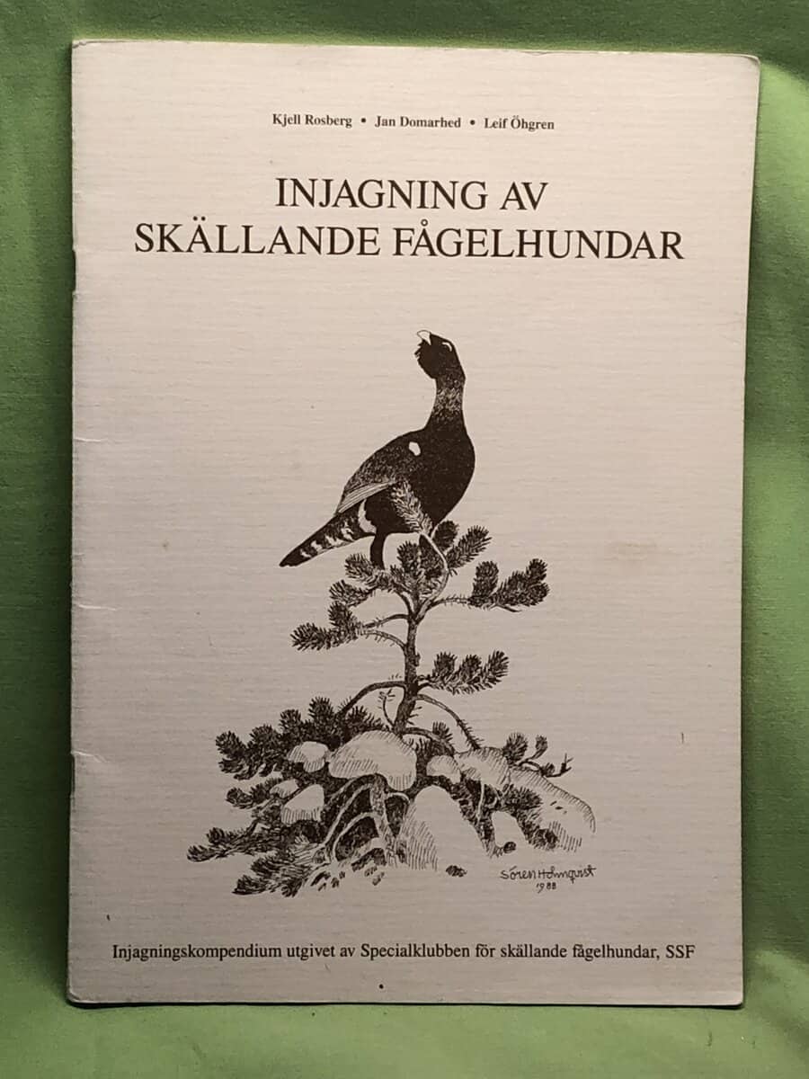 Kjell Rosberg, Jan Domarhed, Leif Öhgren : Injagning av skällade fågelhundar