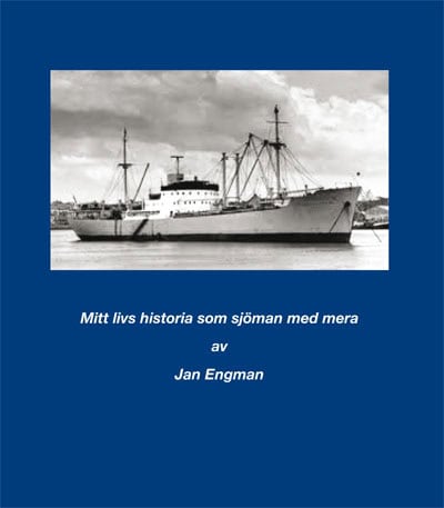 Jan Engman : Mitt livs historia som sjöman med mera av Jan Engman
