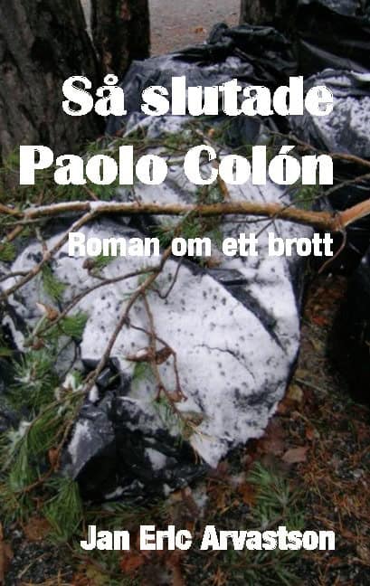 Jan Eric Arvastson : Så slutade Paolo Colón