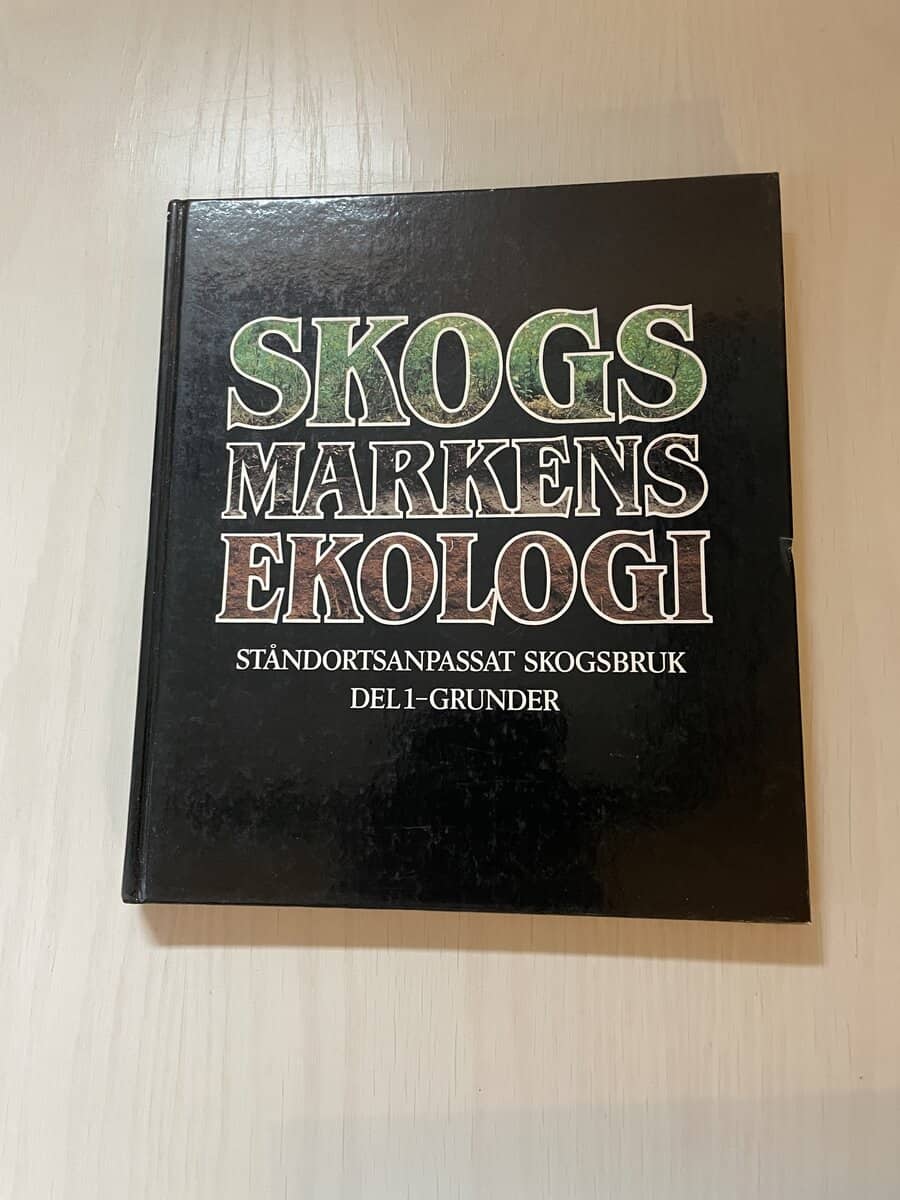 Jan-Erik Lundmark : Skogsmarkens ekologi ståndortsanpassat skogsbruk - Del I (1) - Grunderna