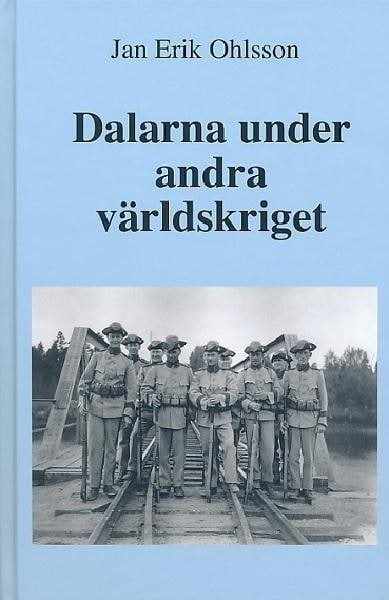 Jan Erik Ohlsson : Dalarna under andra världskriget