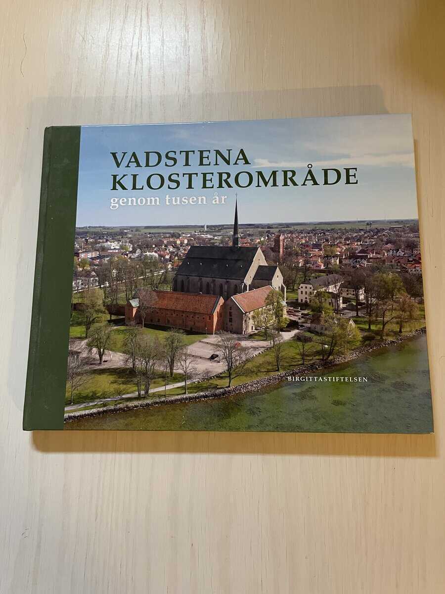 Nylund, Jan-Erik, Sigurdson, Julia M. : Vadstena klosterområde genom tusen år
