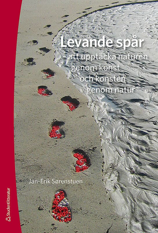 Jan-Erik Sörenstuen : Levande spår - att upptäcka naturen genom konst och konsten genom natur
