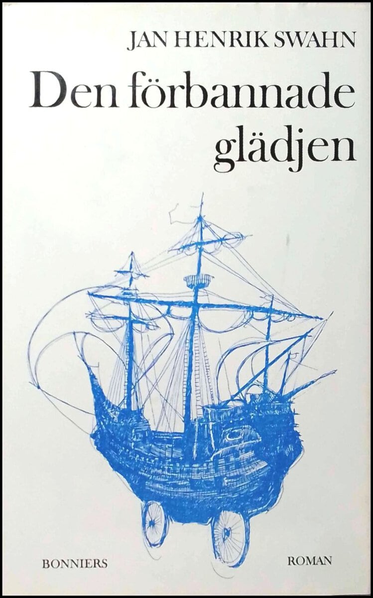 Jan Erik Swahn : Den förbannade glädjen