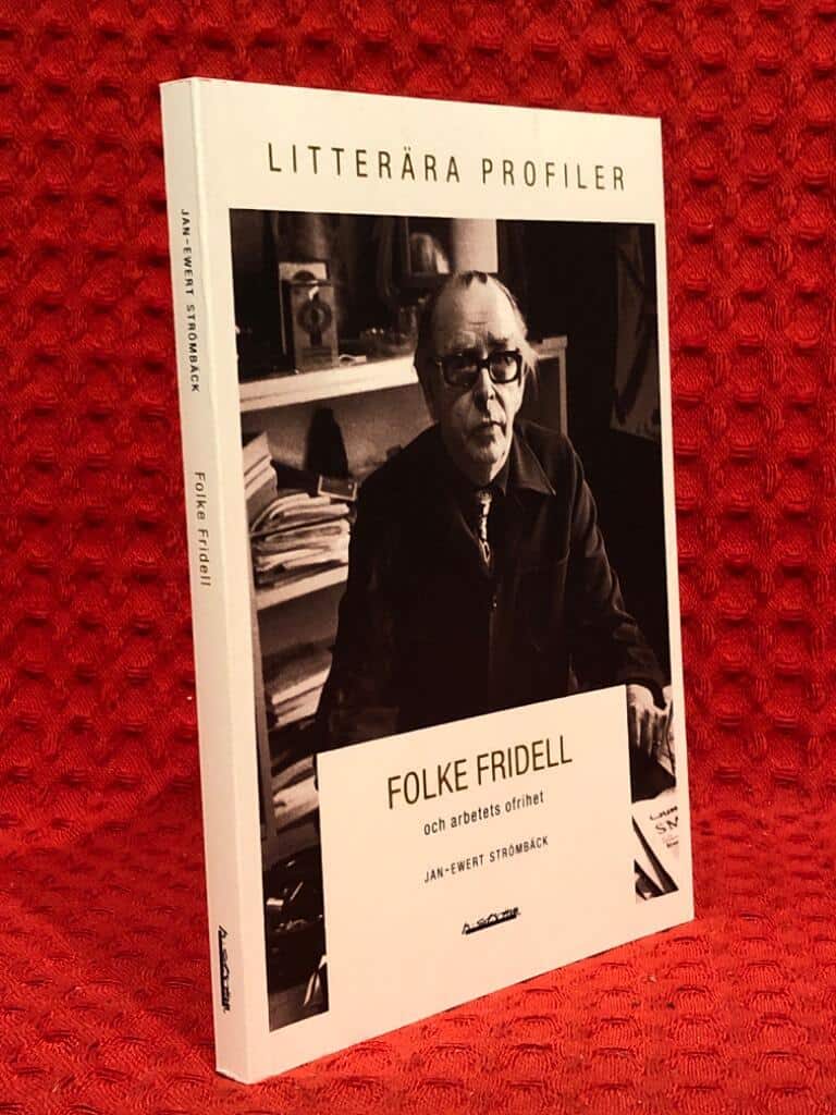 Jan-Ewert Strömbäck : Folke Fridell och arbetets ofrihet