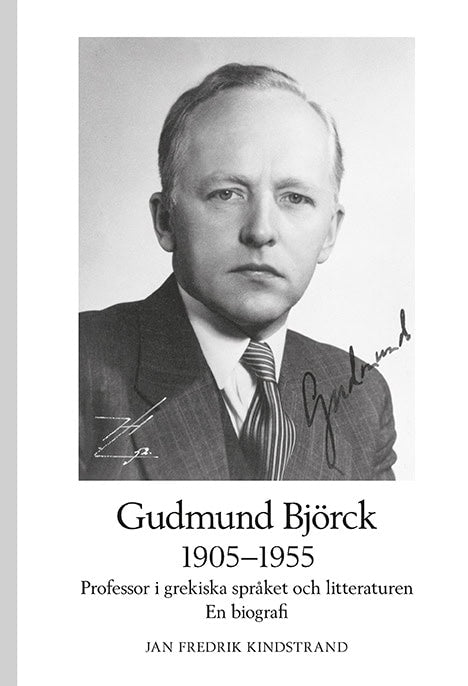 Jan Fredrik Kindstrand : Gudmund Björck 1905–1955