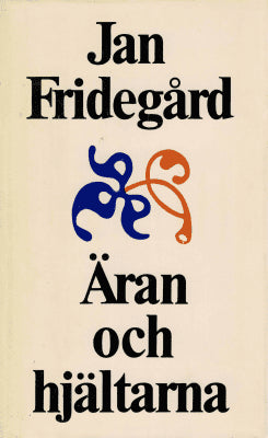 Jan Fridegård : Äran och hjältarna