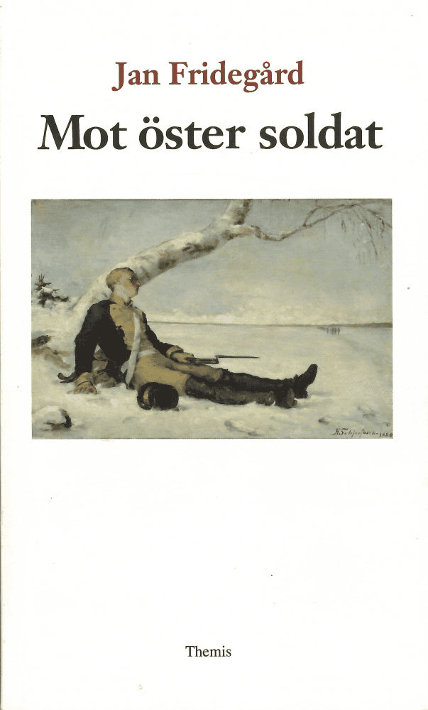 Jan Fridegård : Mot öster soldat