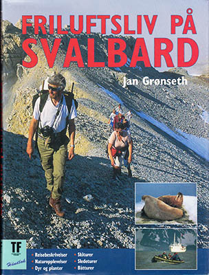 Jan Grønseth : Friluftsliv på Svalbard