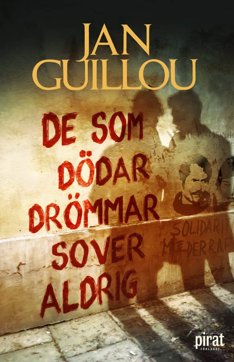 Jan Guillou : De som dödar drömmar sover aldrig