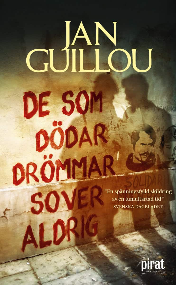 Jan Guillou : De som dödar drömmar sover aldrig