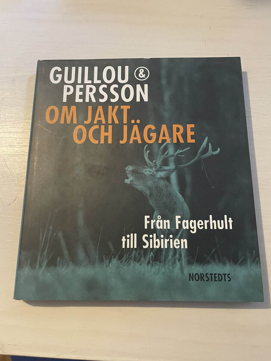 Jan Guillou : Om jakt och jägare