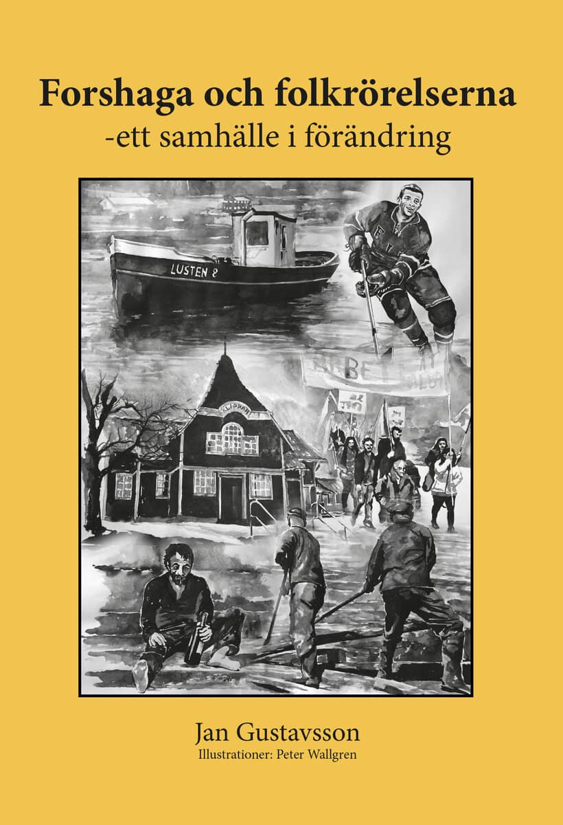 Jan Gustavsson : Forshaga och folkrörelserna - ett samhälle i förändring