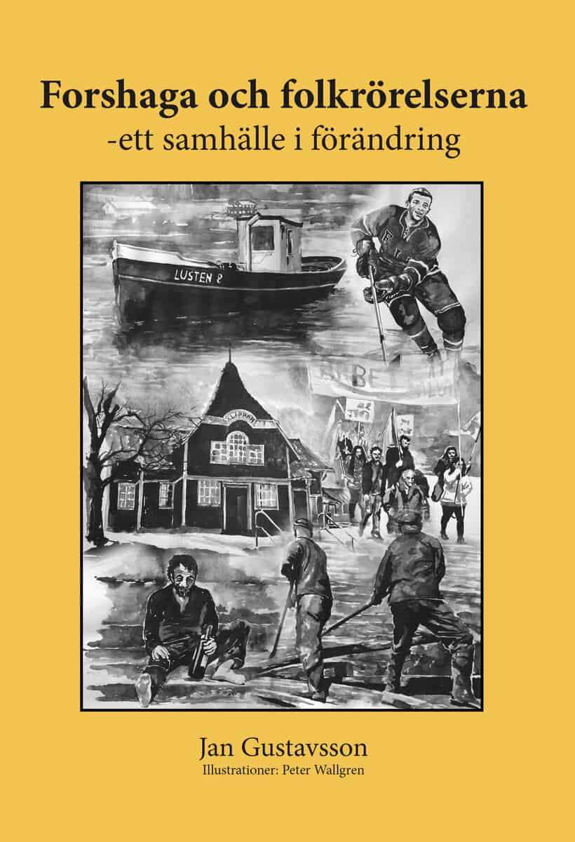 Jan Gustavsson : Forshaga och folkrörelserna - ett samhälle i förändring