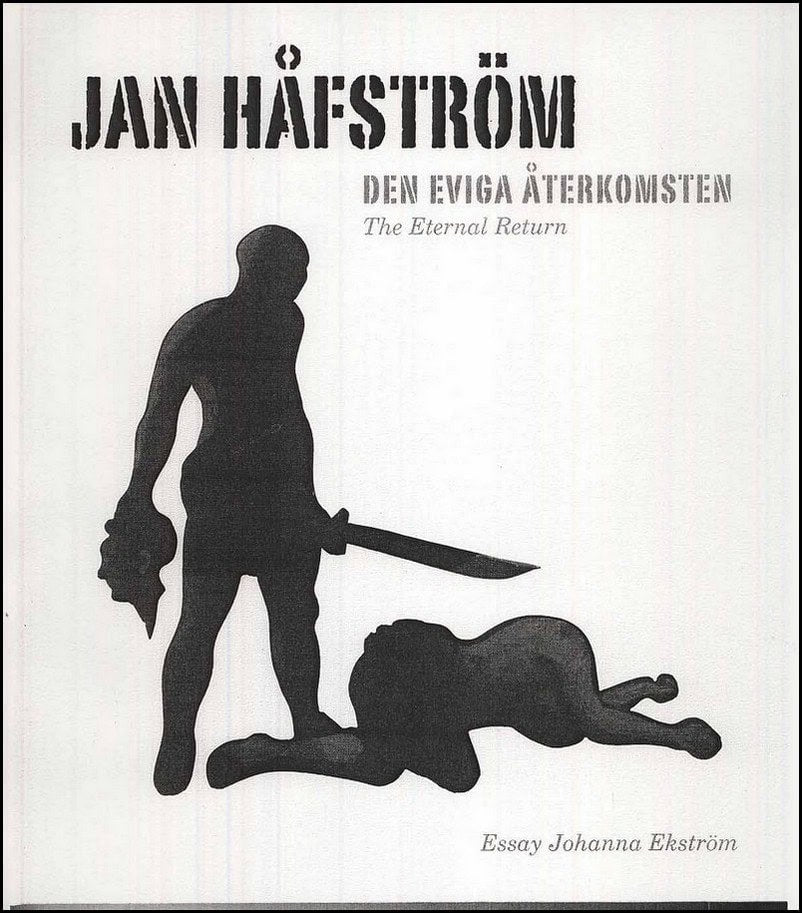 Jan Håfström : Den eviga återkomsten = The eternal return
