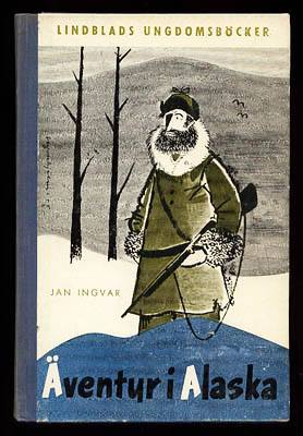 Jan Ingvar : Äventyr i Alaska av Jan Ingvar