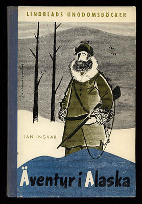 Jan Ingvar : Äventyr i Alaska