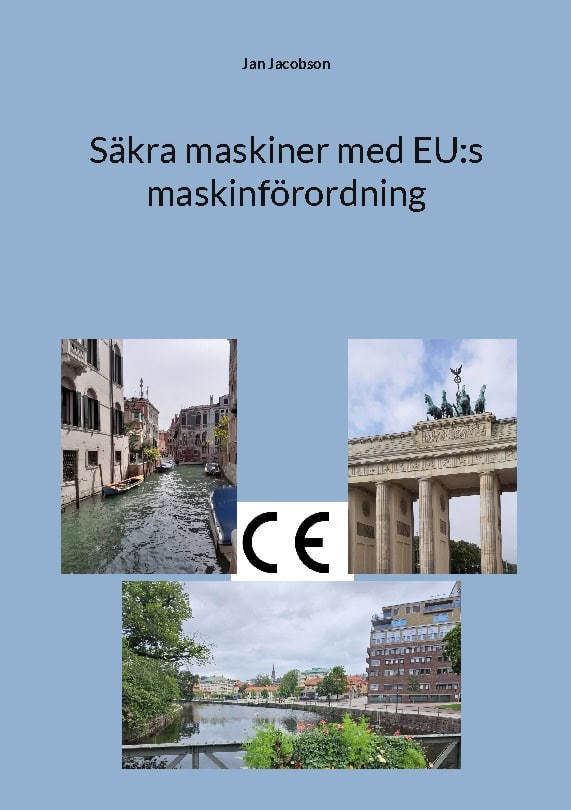 Jan Jacobson : Säkra maskiner med EU:s maskinförordning
