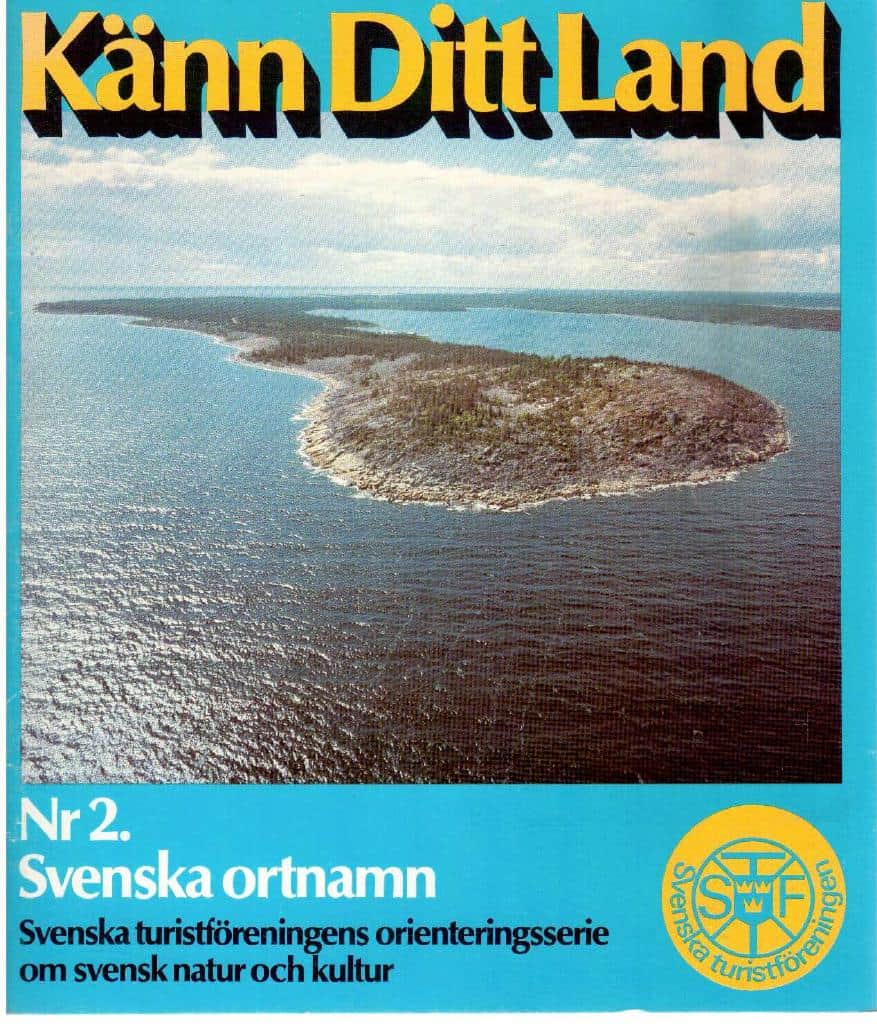 Jan Jonason : Svenska ortnamn. Nr 2 i serien Känn Ditt land - Svenska turistföreningens orienteringsguide om svensk natur och kultur