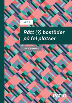 Jan Jörnmark : Rätt (?) bostäder på fel platser