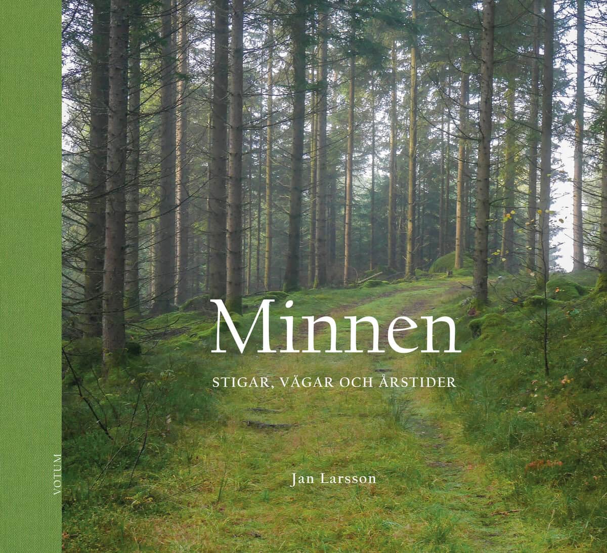 Jan Larsson : Minnen : stigar, vägar och årstider