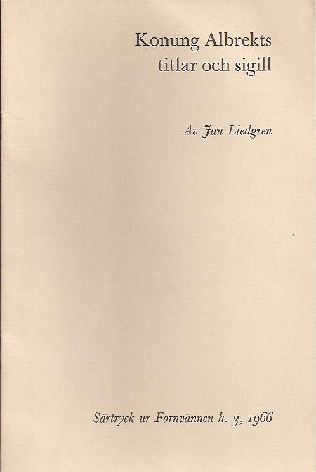 Jan Liedgren : Konung Albrekts titlar och sigill