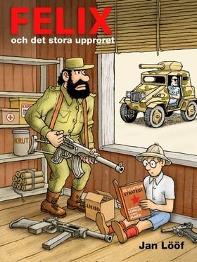 Jan Lööf : Felix och det stora upproret