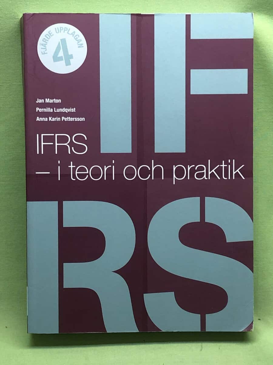 Marton, Jan, Lundqvist, Pernilla, Pettersson, Anna Karin : IFRS - i teori och praktik
