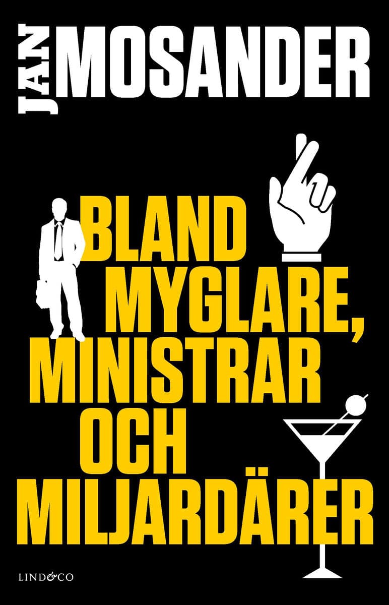 Jan Mosander : Bland myglare, ministrar och miljardärer