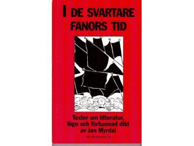 Jan Myrdal : I de svartare fanors tid. Texter om litteratur, lögn och förbannad dikt